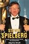 Steven Spielberg: The Man, His Movies, and Their Meaning