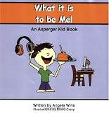 What It Is to Be Me!: An Asperger Kid Book