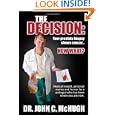 The Decision: Your prostate biopsy shows cancer. Now what?:... by John C. McHugh M.D., Johanna C. Craig Ph.D., Sandra B. Brim Ph.D., and Janice K. Watts