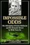 Impossible Odds: The Kidnapping of Jessica Buchanan and Her Dramatic Rescue by SEAL Team Six