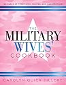 The Military Wives' Cookbook: 200 Years of Traditions, Recipes, and Remembrances