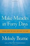 Make Miracles in Forty Days: Turning What You Have into What You Want [Hardcover]