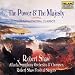 The Power & The Majesty: Essential Choral Classics