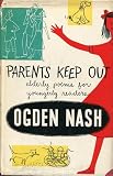 Parents Keep Out: Elderly Poems for Youngerly Readers