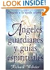 �ngeles Guardianes y Gu�as Espirituales: Contacte a la Ayuda Celestial