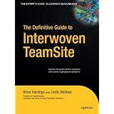 The Definitive Guide to Interwoven TeamSite (Definitive Guides)