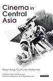 Cinema in Central Asia : rewriting cultural histories
