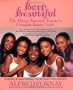 Born Beautiful: The African American Teenager's Complete Beauty Guide