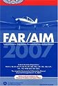 FAR/AIM 2007: Federal Aviation Regulations/Aeronautical Information Manual (FAR/AIM series)