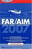 FAR/AIM 2007: Federal Aviation Regulations/Aeronautical Information Manual (FAR/AIM series)