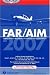 FAR/AIM 2007: Federal Aviation Regulations/Aeronautical Information Manual (FAR/AIM series)