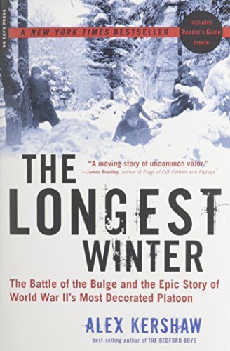 The Longest Winter: The Battle of the Bulge and the Epic Story of WWII's Most Decorated Platoon by Alex Kershaw (October 25,2005)