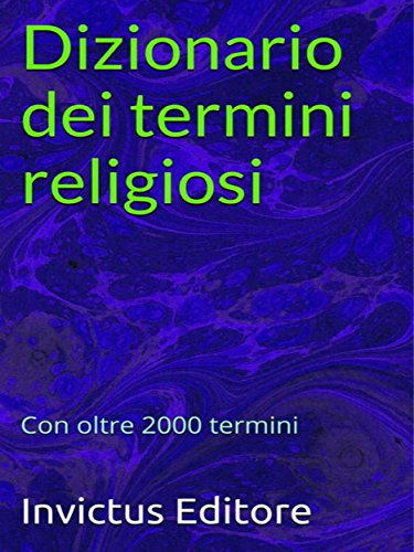 Dizionario dei termini religiosi: contenente oltre 2000 termini (Italian Edition)