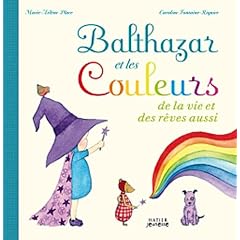 Balthazar et les couleurs de la vie et des r�ves aussi !