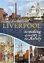Liverpool: The Making of the City on the Mersey