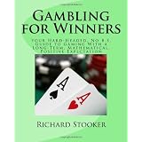 Gambling for Winners: Your Hard-Headed, No B.S. Guide to Gaming With a Long-Term, Mathematical, Positive Expectation (Volume 1)