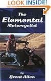 The Elemental Motorcyclist