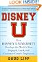Disney U: How Disney University Develops the World's Most Engaged, Loyal, and Customer-Centric Employees