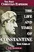 The Life and Times of Constantine the Great