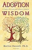 Adoption Wisdom: A Guide to the Issues and Feelings of Adoption