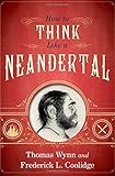 How to think like a Neandertal