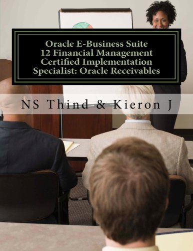 Oracle E-Business Suite 12 Financial Management Certified Implementation Specialist: Oracle Receivables