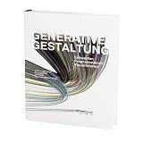Generative Gestaltung: Entwerfen. Programmieren. Visualisieren. Mit internationalen Best-Practise-Beispielen, Grundlagen, Programmcodes und Ergebnissenvon "Claudius Lazzeroni"