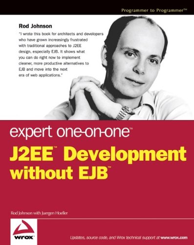 Expert One-on-One J2EE Development without EJB, by Rod Johnson Expert One-on-One J2EE Development without EJB, by Rod Johnson