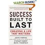 Success Built to Last: Creating a Life that Matters