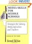 Media Skills for Middle Schools: Strategies for Library Media Specialists and Teachers