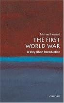 The First World War: A Very Short Introduction (Very Short Introductions)