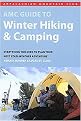AMC Guide to Winter Hiking & Camping (Everything You Need to Know to Plan Your Next Cold-weather Adventure) (Paperback)