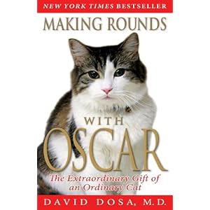 Making Rounds with Oscar: The Extraordinary Gift of an Ordinary Cat