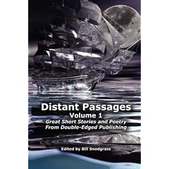 Distant Passages - Volume 1: Great Short Stories and Poetry From Double-Edged Publishing