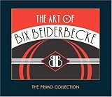 Music : The Art of Bix Beiderbecke