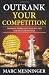 Outrank Your Competition: 50 Online Marketing and SEO Tips for Small Businesses- Learn How to Get More Traffic, Get More Business and Get More Customers