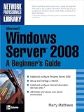 Microsoft Windows Server 2008 : A Beginner's Guide