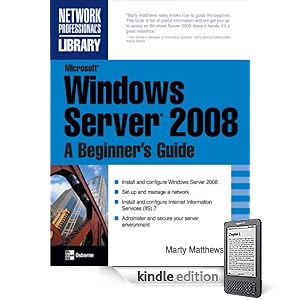 Microsoft Windows Server 2008 : A Beginner's Guide