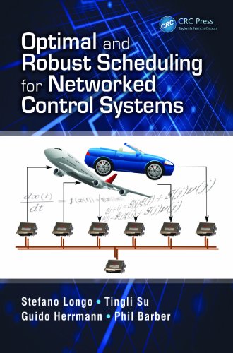 Optimal and Robust Scheduling for Networked Control Systems (Automation and Control Engineering)
