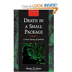 Death in a Small Package: A Short History of Anthrax (Johns Hopkins Biographies of... by Susan D. Jones