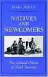 Natives and Newcomers: The Cultural Origins of North America