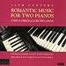 Classical Music : Twentieth Century Romantic Music for Two Pianos
