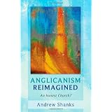 Anglicanism Reimagined: An Honest Church?by Andrew Shanks