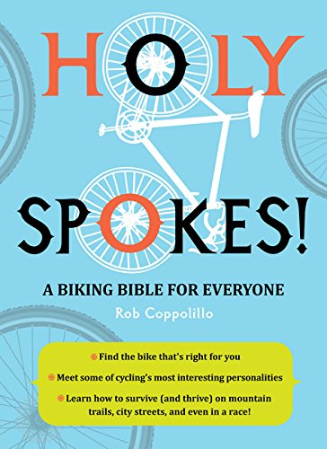 Holy Spokes!: A Biking Bible for Everyone