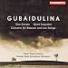 Search : Gubaidulina: Bassoon Concerto / Duo Sonata / Quasi Hoquetus