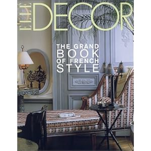 Elle Decor: The Grand Book of French Style