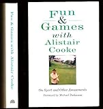 Fun & games with Alistair Cooke : on sport and other amusements