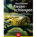 Faszination Riesenschlangen: Mythos, Fakten und Geschichten