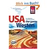 USA - Der ganze Westen: Das komplette Handbuch f�r Reisen zu Nationalparks, Cities und vielen Zielen abseits der Hauptrouten in allen Weststaaten