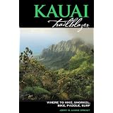 Kauai Trailblazer: Where to Hike, Snorkel, Bike, Paddle, Surf ~ Jerry Sprout